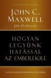Immanuel Alapítvány John C. Maxwell, Jim Dornan: Hogyan legyünk hatással az emberekre - könyv