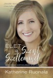 Immanuel Kiadó Ruonala, Katherine: Élet a Szent Szellemmel - könyv