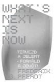 Inda Press Kft. Frederik Pferdt: What's Next Is Now - könyv