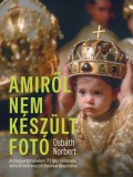 Inda Press Kft. Osbáth Norbert: Amiről nem készült fotó - könyv