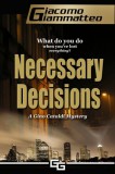 Inferno Publishing Company Giammatteo Giacomo: Necessary Decisions - A Gino Cataldi Mystery - könyv