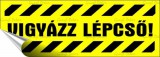 . Információs matrica, 14x5 cm, Vigyázz lépcső! (LUIN093)