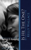 Intuitive Living Kelly Wallace: Is He The One? Finding And Keeping Your Soulmate - könyv