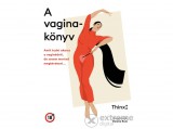 Ipc Könyvek A vaginakönyv - Amit tudni akarsz a vaginádról, de sosem merted megkérdezni