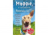 Ipc Könyvek Maggie, a csodakutya rendkívüli élete - Igaz történet a kis kóbor kutyáról, aki újra megtanult szeretni