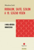 Irodalom, sajtó, szalon a 19. század végén