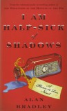 Ismeretlen Alan Bradley: I Am Half-Sick of Shadows - könyv