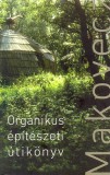 Ismeretlen Makovecz Imre: Organikus építészeti útikönyv - könyv