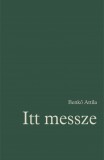 Itt messze