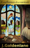 J. Goldenlane: A szélhámos és a varázsló - könyv