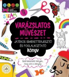 Jacoby Jenny Varázslatos művészet - Játékos ismeretterjesztő és foglalkoztató könyv - Szórakoztató tények, meg ami a lényeg