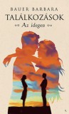 Jaffa Kiadó Bauer Barbara: Találkozások - Az idegen - könyv