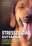 Jaffa Kiadó Becker, Marty, Radosta, Lisa, Sung, Wailani, Becker, Mikkel: Stresszoldás kutyáknak - könyv