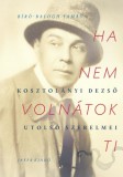Jaffa Kiadó Bíró-Balogh Tamás: Ha nem volnátok ti - Kosztolányi Dezső utolsó szerelmei - könyv