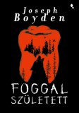 Jaffa Kiadó Boyden, Joseph: Foggal született - könyv