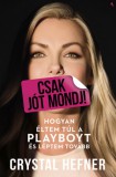 Jaffa Kiadó Crystal Hefner: Csak jót mondj! - könyv