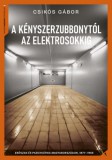 Jaffa Kiadó Csikós Gábor: A kényszerzubbonytól az elektrosokkig - könyv