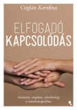 Jaffa Kiadó Cziglán Karolina: Elfogadó kapcsolódás - könyv