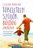 Jaffa Kiadó Cziglán Karolina: Tökéletlen szülők, boldog gyerekek - könyv