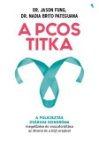 Jaffa Kiadó Dr. Jason Fung, Dr. Nadia Brito Pateguana: A PCOS titka - könyv