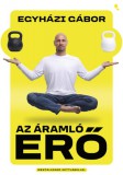 Jaffa Kiadó Egyházi Gábor: Az áramló erő - könyv