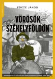 Jaffa Kiadó Főcze János: Vörösök Székelyföldön - könyv