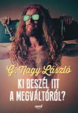 Jaffa Kiadó G. Nagy László: Ki beszél itt a Megváltóról? - könyv