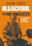 Jaffa Kiadó Galba Zsolt: Oldschool edzés - könyv