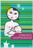 Jaffa Kiadó Ina May Gaskin: Útmutató szoptatáshoz - könyv