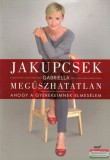Jaffa Kiadó Jakupcsek Gabriella - Megúszhatatlan