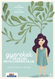 Jaffa Kiadó Joan DeClaire, Gottman, John: Gyerekek érzelmi intelligenciája - könyv