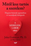 Jaffa Kiadó John Gottman - Nan Silver: Mitől lesz tartós a szerelem? - Hogyan bízzunk egymásban és maradjunk hűségesek - könyv
