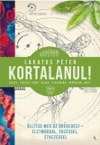 Jaffa Kiadó Lakatos Péter: Kortalanul - könyv
