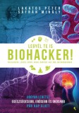 Jaffa Kiadó Lakatos Péter - Sáfrán Mihály: Legyél te is biohacker! - Hogyan lehetsz egészségesebb, erősebb és okosabb pár nap alatt - könyv