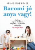 Jaffa Kiadó Leslie Anne Bruce: Baromi jó anya vagy! - könyv