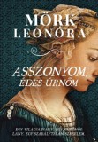 Jaffa Kiadó Mörk Leonóra: Asszonyom, édes úrnőm - könyv