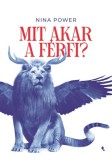 Jaffa Kiadó Nina Power: Mit akar a férfi? - könyv