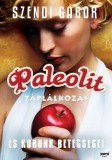 Jaffa Kiadó Paleolit táplálkozás és korunk betegségei - Szendi Gábor