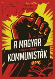 Jaffa Kiadó Papp István: A magyar kommunisták 1918-1989 - könyv