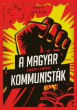 Jaffa Kiadó Papp István: A magyar kommunisták 1918–1989 - könyv
