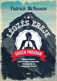 Jaffa Kiadó Patrick McKeown: A légzés ereje - Oxigén Program: Edzésmódszer, amivel egészségesebb, vékonyabb és edzettebb leszel - könyv