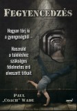 Jaffa Kiadó Paul "Coach" Wade: Fegyencedzés - könyv