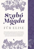 Jaffa Kiadó Szabó Magda: Für Elise - könyv