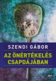 Jaffa Kiadó Szendi Gábor - Az önértékelés csapdájában