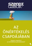 Jaffa Kiadó Szendi Gábor: Az önértékelés csapdájában - új kiadás - könyv