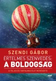 Jaffa Kiadó Szendi Gábor: Értelmes szenvedés: a boldogság - könyv