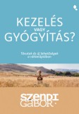 Jaffa Kiadó Szendi Gábor: Kezelés vagy gyógyítás? - Tévutak és új lehetőségek a rákterápiában - könyv