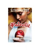 Jaffa Kiadó Szendi Gábor: Paleolit táplálkozás és korunk betegségei