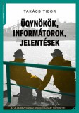 Jaffa Kiadó Takács Tibor: Ügynökök, informátorok, jelentések - könyv