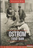 Jaffa Kiadó Tulipán Éva - Ostrom 1956-ban A Köztársaság tér emlékezete